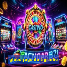 globo jogo do tigrinho